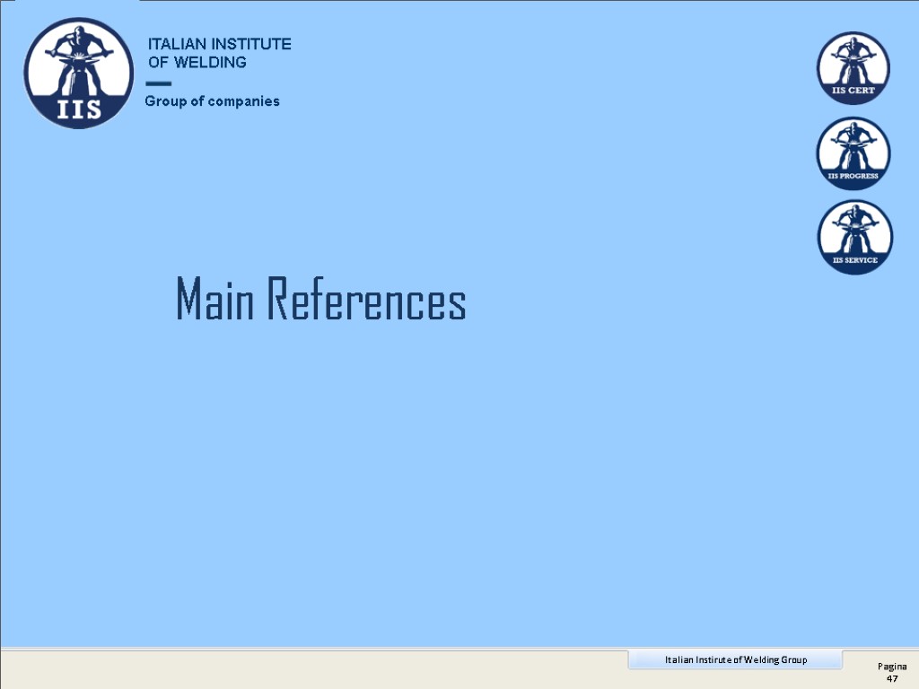 Main References Group of companies ITALIAN INSTITUTE OF WELDING